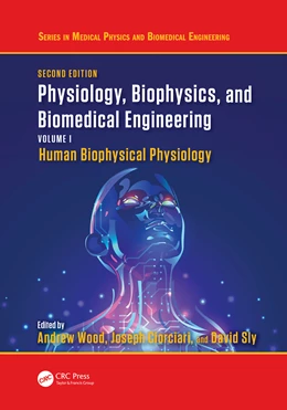 Abbildung von Wood / Sly | Physiology, Biophysics, and Biomedical Engineering, Volume I | 2. Auflage | 2025 | beck-shop.de