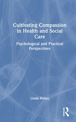 Abbildung von Fisher | Cultivating Compassion in Health and Social Care | 1. Auflage | 2025 | beck-shop.de
