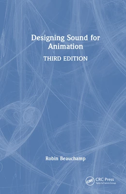 Abbildung von Beauchamp | Designing Sound for Animation | 3. Auflage | 2025 | beck-shop.de
