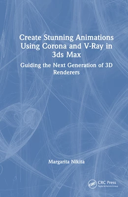 Abbildung von Nikita | Create Stunning Animations Using Corona and V-Ray in 3ds Max | 1. Auflage | 2025 | beck-shop.de