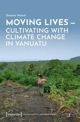Abbildung von Hetzel | Moving Lives - Cultivating with Climate Change in Vanuatu | 1. Auflage | 2025 | beck-shop.de