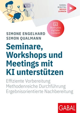 Abbildung von Engelhard / Qualmann | Seminare, Workshops und Meetings mit KI unterstützen | 1. Auflage | 2025 | beck-shop.de