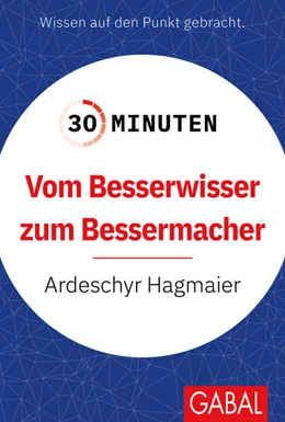 Abbildung von Hagmaier | 30 Minuten Vom Besserwisser zum Bessermacher | 1. Auflage | 2025 | beck-shop.de