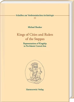 Abbildung von Shenkar | Kings of Cities and Rulers of the Steppes | 1. Auflage | 2025 | 22 | beck-shop.de