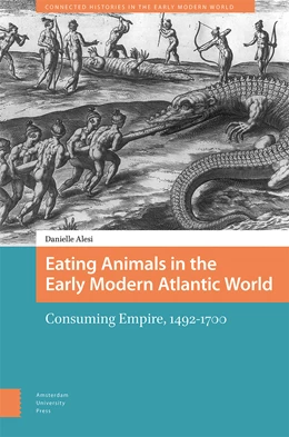 Abbildung von Alesi | Eating Animals in the Early Modern Atlantic World | 1. Auflage | 2025 | beck-shop.de