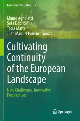 Abbildung von Agnoletti / Dobricic | Cultivating Continuity of the European Landscape | 1. Auflage | 2025 | beck-shop.de