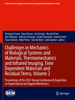 Abbildung von Franck / Kasza | Challenges in Mechanics of Biological Systems and Materials, Thermomechanics and Infrared Imaging, Time Dependent Materials and Residual Stress, Volume 2 | 1. Auflage | 2025 | beck-shop.de