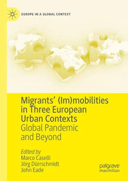 Abbildung von Caselli / Dürrschmidt | Migrants’ (Im)mobilities in Three European Urban Contexts | 1. Auflage | 2025 | beck-shop.de