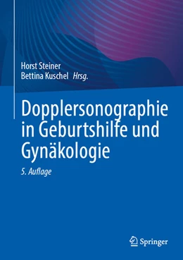 Abbildung von Steiner / Kuschel | Dopplersonographie in Geburtshilfe und Gynäkologie | 5. Auflage | 2025 | beck-shop.de
