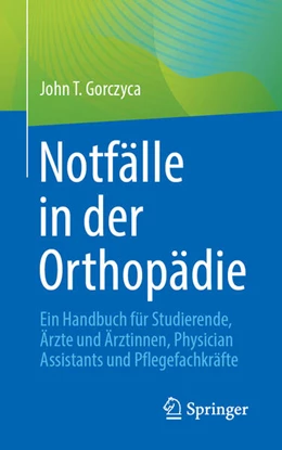 Abbildung von Gorczyca | Notfälle in der Orthopädie | 1. Auflage | 2025 | beck-shop.de