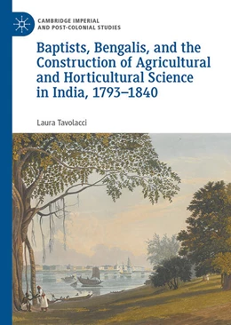 Abbildung von Tavolacci | Baptists, Bengalis, and the Construction of Agricultural and Horticultural Science in India, 1793–1840 | 1. Auflage | 2025 | beck-shop.de