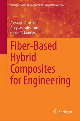 Abbildung von Atmakuri / Palevicius | Fiber-Based Hybrid Composites for Engineering | 1. Auflage | 2025 | beck-shop.de