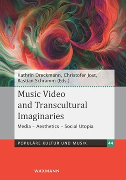 Abbildung von Dreckmann / Jost | Music Video and Transcultural Imaginaries | 1. Auflage | 2025 | 44 | beck-shop.de