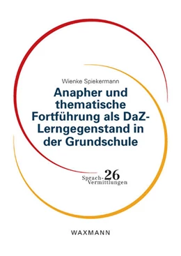Abbildung von Spiekermann | Anapher und thematische Fortführung als DaZ-Lerngegenstand in der Grundschule | 1. Auflage | 2025 | 26 | beck-shop.de