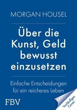 Abbildung von Housel | Über die Kunst, Geld bewusst einzusetzen | 1. Auflage | 2025 | beck-shop.de