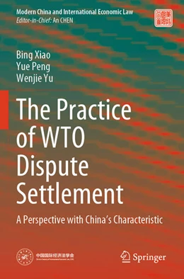 Abbildung von Xiao / Peng | The Practice of WTO Dispute Settlement | 1. Auflage | 2025 | beck-shop.de
