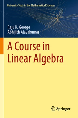 Abbildung von George / Ajayakumar | A Course in Linear Algebra | 1. Auflage | 2025 | beck-shop.de