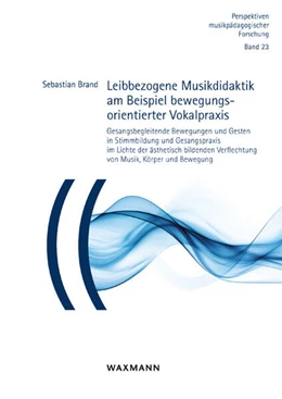 Abbildung von Brand | Leibbezogene Musikdidaktik am Beispiel bewegungsorientierter Vokalpraxis | 1. Auflage | 2025 | 23 | beck-shop.de
