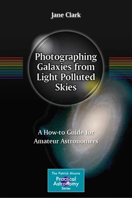 Abbildung von Clark | Photographing Galaxies from Light Polluted Skies | 1. Auflage | 2025 | beck-shop.de