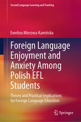 Abbildung von Mierzwa-Kaminska | Foreign Language Enjoyment and Anxiety Among Polish EFL Students | 1. Auflage | 2025 | beck-shop.de