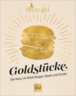 Abbildung von Gu | Goldstücke - Die Hans im Glück Burger, Bowls und Drinks | 1. Auflage | 2025 | beck-shop.de