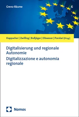 Abbildung von Happacher / Zwilling | Digitalisierung und regionale Autonomie | Digitalizzazione e autonomia regionale | 1. Auflage | 2025 | 6 | beck-shop.de