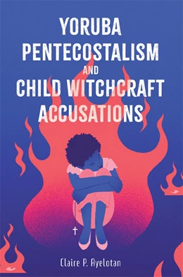 Abbildung von Ayelotan | Yoruba Pentecostalism and Child Witchcraft Accusations | 1. Auflage | 2025 | 102 | beck-shop.de