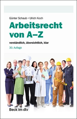 Abbildung von Schaub / Koch | Arbeitsrecht von A-Z | 30. Auflage | 2026 | beck-shop.de