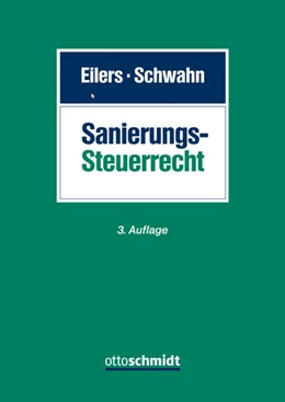 Abbildung von Eilers / Schwahn | Sanierungssteuerrecht | 3. Auflage | 2025 | beck-shop.de