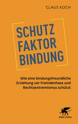 Abbildung von Koch | Schutzfaktor Bindung | 1. Auflage | 2025 | beck-shop.de