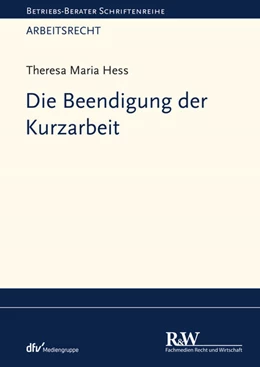 Abbildung von Hess | Die Beendigung der Kurzarbeit | 1. Auflage | 2025 | beck-shop.de