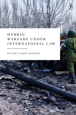 Abbildung von Casey-Maslen | Hybrid Warfare Under International Law | 1. Auflage | 2026 | beck-shop.de