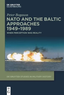 Abbildung von Bogason | NATO and the Baltic Approaches 1949-1989 | 1. Auflage | 2025 | beck-shop.de