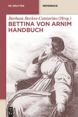 Abbildung von Becker-Cantarino | Bettina von Arnim Handbuch | 1. Auflage | 2025 | beck-shop.de