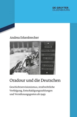 Abbildung von Erkenbrecher | Oradour und die Deutschen | 1. Auflage | 2025 | beck-shop.de