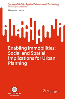 Abbildung von Lanza | Enabling Immobilities: Social and Spatial Implications for Urban Planning | 1. Auflage | 2025 | beck-shop.de