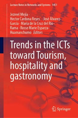 Abbildung von Mejía / Cardona Reyes | Trends in the ICTs Toward Tourism, Hospitality and Gastronomy | 1. Auflage | 2025 | beck-shop.de