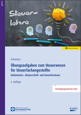 Abbildung von Schweizer | Übungsaufgaben zum Steuerwesen für Steuerfachangestellte | 6. Auflage | 2025 | beck-shop.de