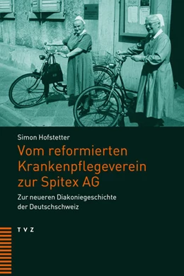 Abbildung von Hofstetter | Vom reformierten Krankenpflegeverein zur Spitex AG | 1. Auflage | 2025 | beck-shop.de
