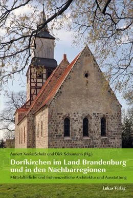 Abbildung von Schulz / Schumann | Dorfkirchen im Land Brandenburg und in den Nachbarregionen | 1. Auflage | 2026 | 11 | beck-shop.de