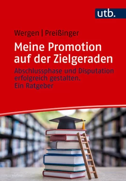 Abbildung von Wergen / Preißinger | Meine Promotion auf der Zielgeraden | 1. Auflage | 2025 | beck-shop.de