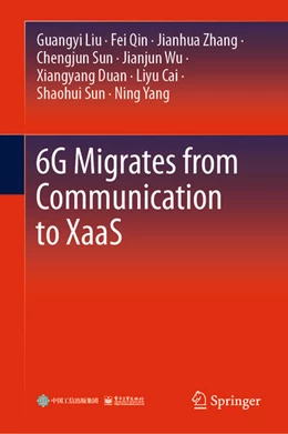 Abbildung von Liu / Qin | 6G Migrates from Communication to XaaS | 1. Auflage | 2025 | beck-shop.de