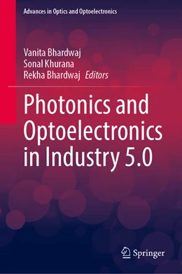 Abbildung von Bhardwaj / Khurana | Photonics and Optoelectronics in Industry 5.0 | 1. Auflage | 2025 | beck-shop.de