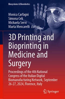 Abbildung von Carfagni / Celi | 3D Printing and Bioprinting in Medicine and Surgery | 1. Auflage | 2025 | beck-shop.de