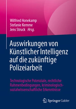 Abbildung von Honekamp / Kemme | Auswirkungen von Künstlicher Intelligenz auf die zukünftige Polizeiarbeit | 1. Auflage | 2025 | beck-shop.de