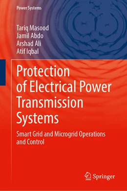 Abbildung von Masood / Abdo | Protection of Electrical Power Transmission Systems | 1. Auflage | 2025 | beck-shop.de
