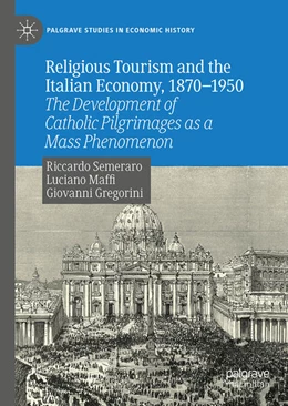 Abbildung von Semeraro / Maffi | Religious Tourism and the Italian Economy, 1870—1950 | 1. Auflage | 2025 | beck-shop.de