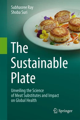 Abbildung von Ray / Suri | The Sustainable Plate: Unveiling the Science of Meat Substitutes and Impact on Global Health | 1. Auflage | 2025 | beck-shop.de
