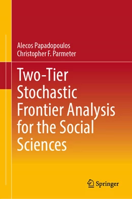 Abbildung von Papadopoulos / Parmeter | Two-Tier Stochastic Frontier Analysis for the Social Sciences | 1. Auflage | 2025 | beck-shop.de