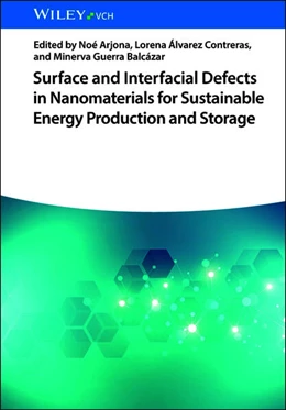 Abbildung von Arjona / Álvarez Contreras | Surface and Interfacial Defects in Nanomaterials for Sustainable Energy Production and Storage | 1. Auflage | 2025 | beck-shop.de